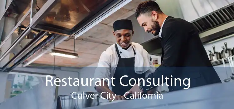 Restaurant Consulting Culver City - California