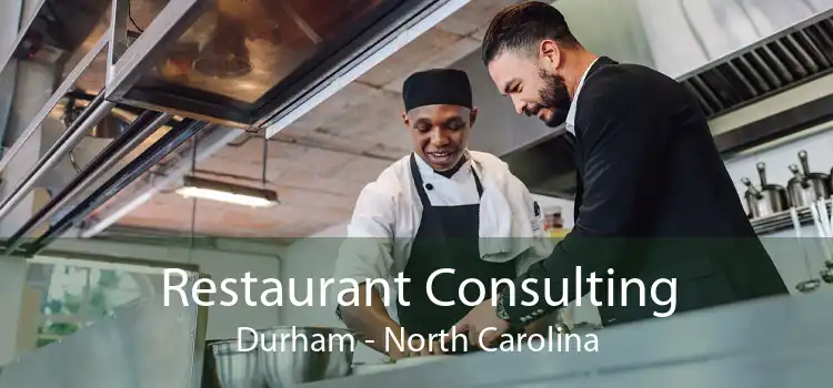 Restaurant Consulting Durham - North Carolina