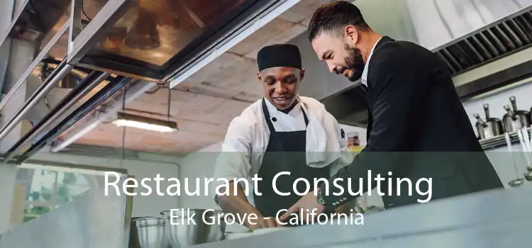 Restaurant Consulting Elk Grove - California