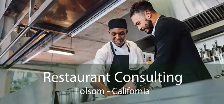 Restaurant Consulting Folsom - California