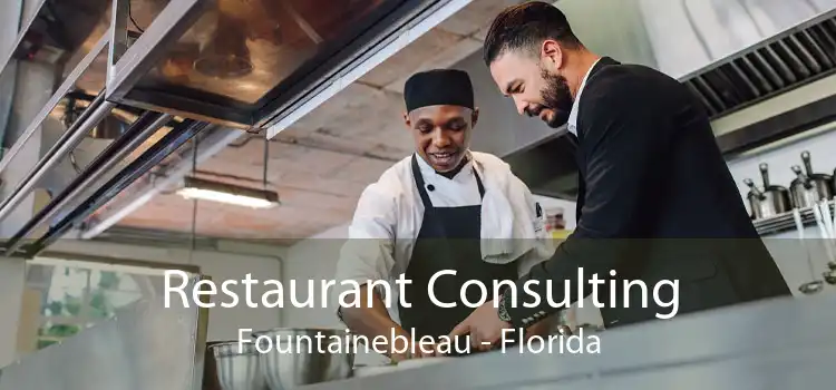 Restaurant Consulting Fountainebleau - Florida