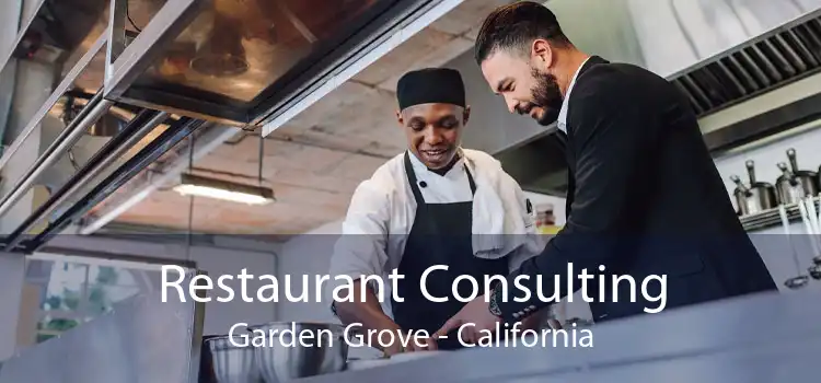 Restaurant Consulting Garden Grove - California