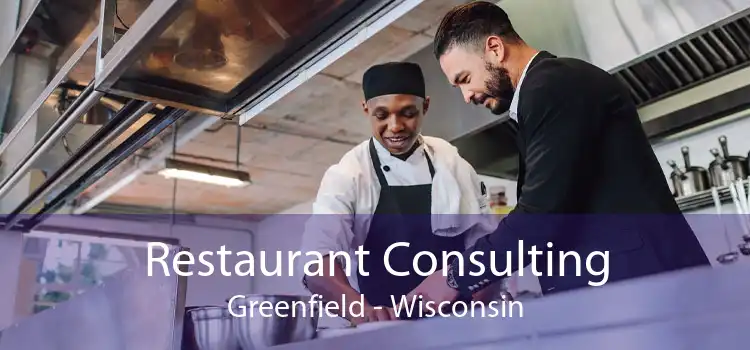 Restaurant Consulting Greenfield - Wisconsin