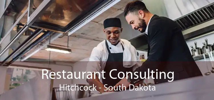 Restaurant Consulting Hitchcock - South Dakota