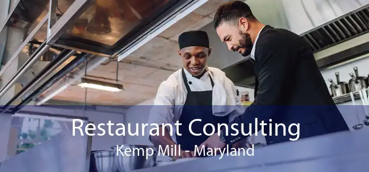 Restaurant Consulting Kemp Mill - Maryland