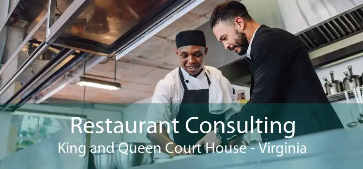 Restaurant Consulting King and Queen Court House - Virginia