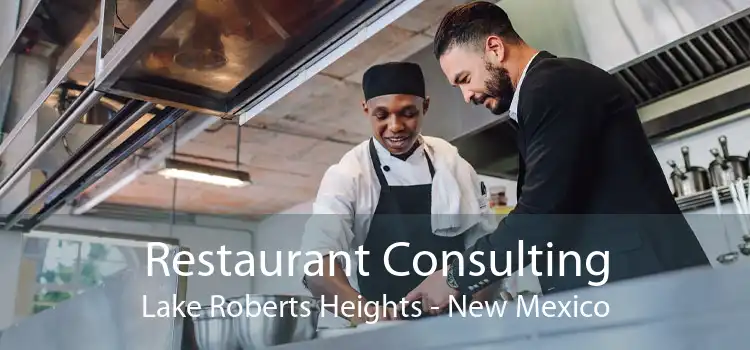 Restaurant Consulting Lake Roberts Heights - New Mexico