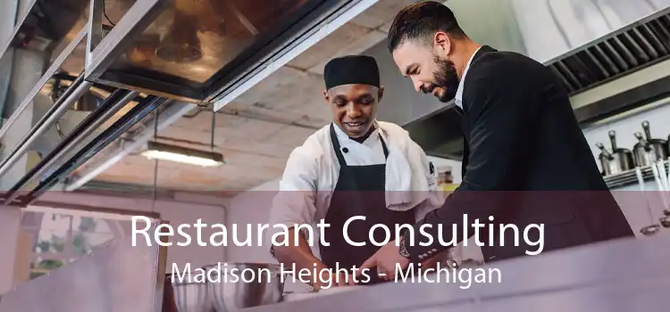 Restaurant Consulting Madison Heights - Michigan