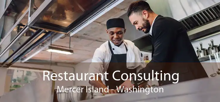 Restaurant Consulting Mercer Island - Washington
