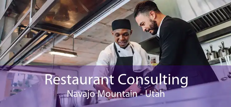 Restaurant Consulting Navajo Mountain - Utah