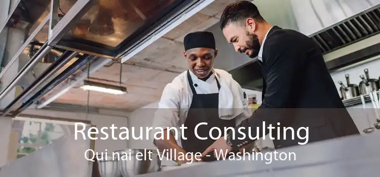 Restaurant Consulting Qui nai elt Village - Washington