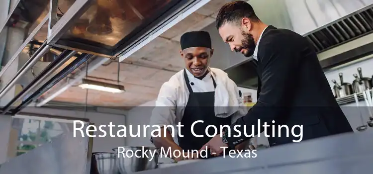 Restaurant Consulting Rocky Mound - Texas