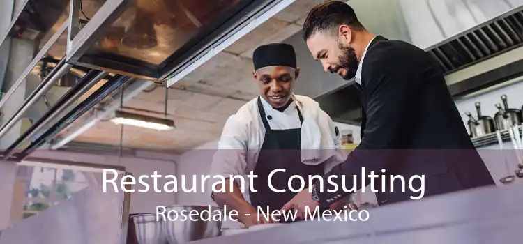 Restaurant Consulting Rosedale - New Mexico