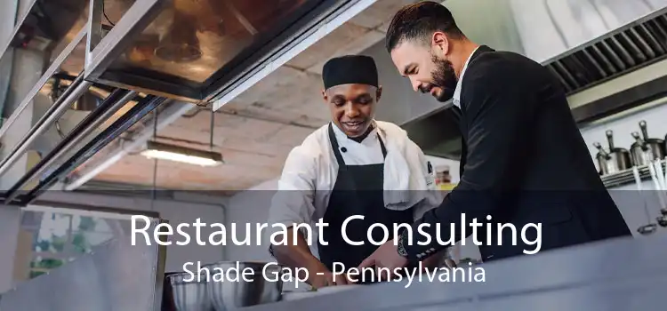 Restaurant Consulting Shade Gap - Pennsylvania