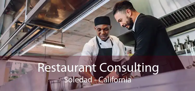 Restaurant Consulting Soledad - California