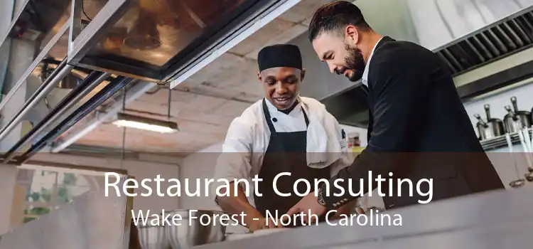 Restaurant Consulting Wake Forest - North Carolina