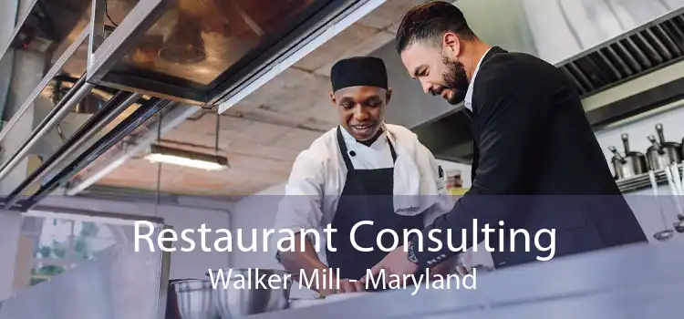 Restaurant Consulting Walker Mill - Maryland