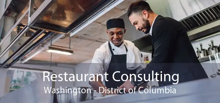 Restaurant Consulting Washington - District of Columbia