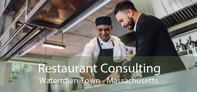 Restaurant Consulting Watertown Town - Massachusetts