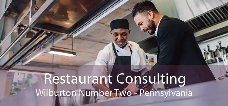 Restaurant Consulting Wilburton Number Two - Pennsylvania