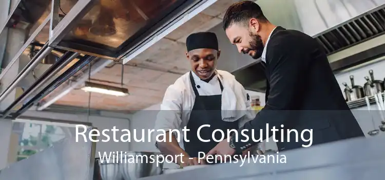 Restaurant Consulting Williamsport - Pennsylvania