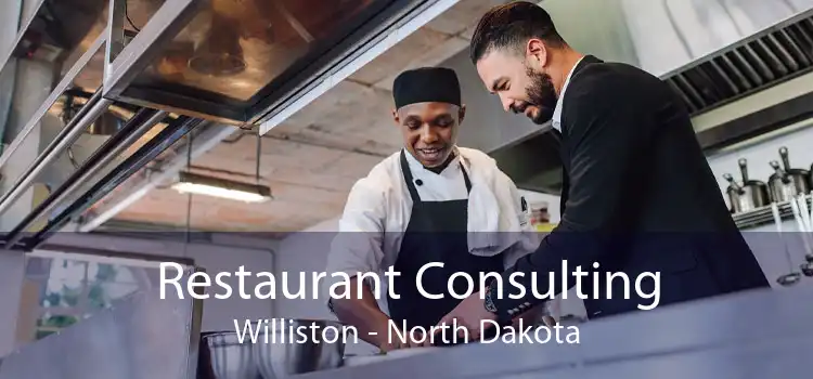 Restaurant Consulting Williston - North Dakota