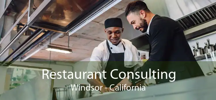 Restaurant Consulting Windsor - California