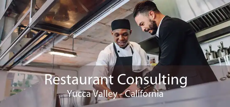 Restaurant Consulting Yucca Valley - California